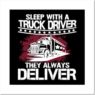 Sleep with a truck driver they always deliver Posters and Art